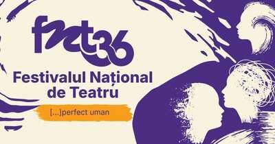 Festivalul Național de Teatru își deschide porțile cu 36 de spectacole de top